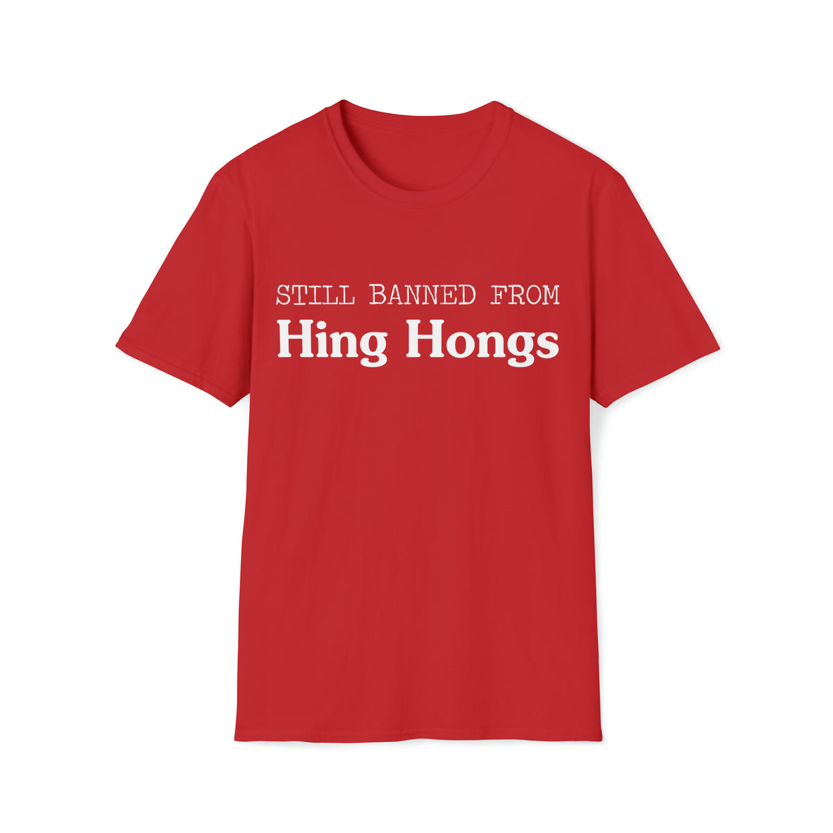 Still banned from Hing Hongs - funny Merthyr Tydfil tee - t-shirt