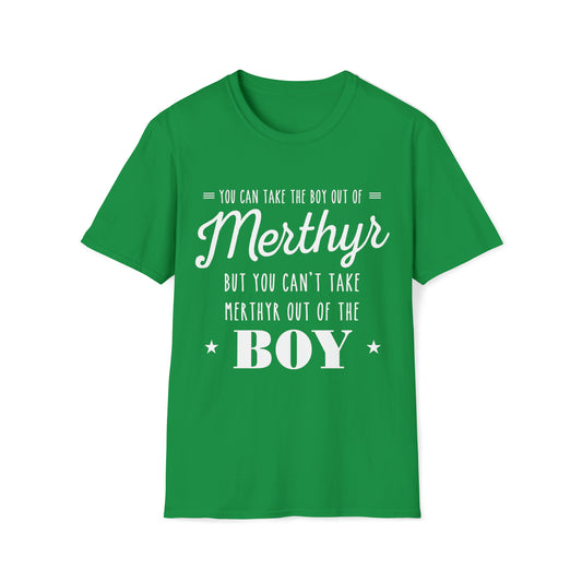 You can take the boy out of Merthyr but you can't take Merthyr out of the boy t-shirt