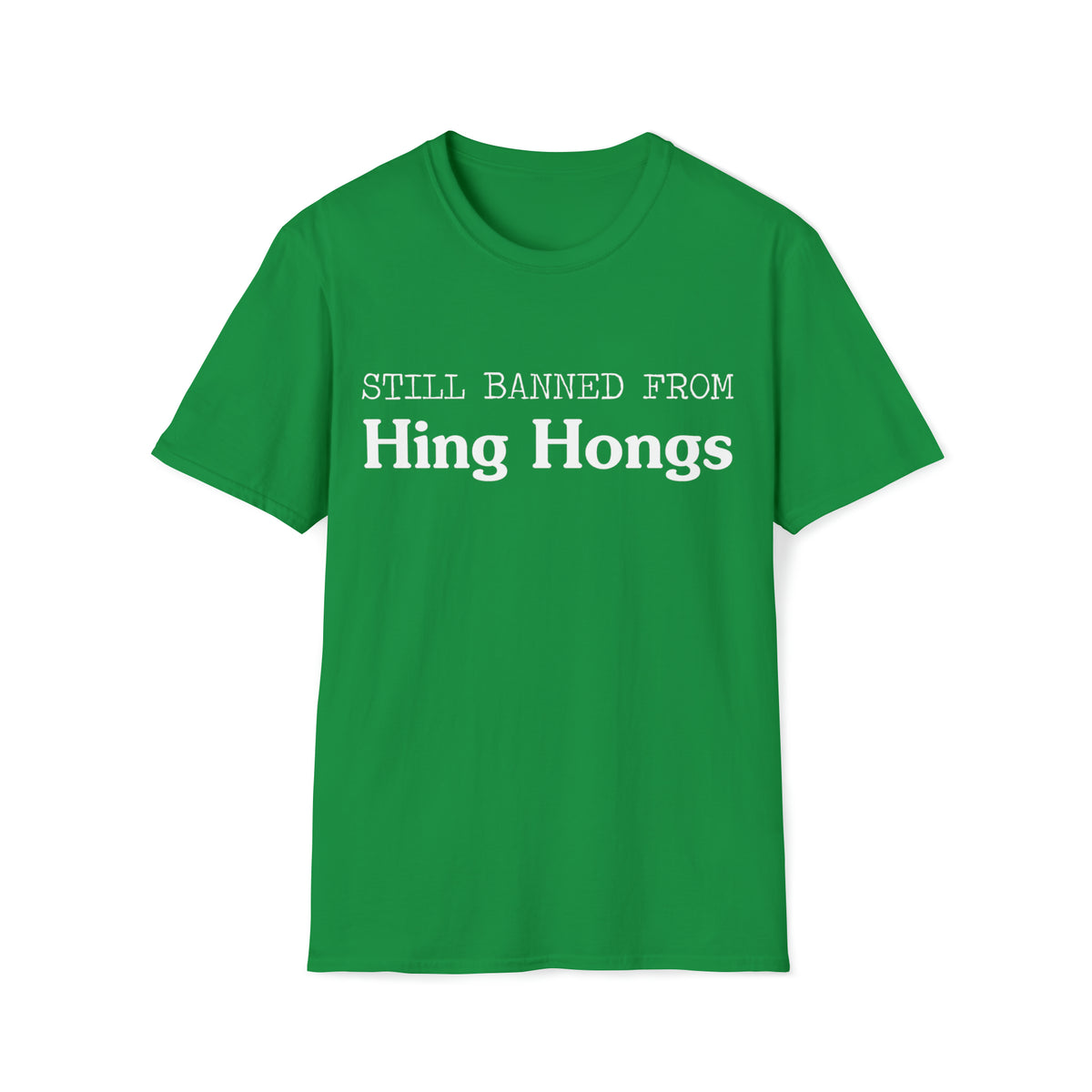 Still banned from Hing Hongs - funny Merthyr Tydfil tee - t-shirt