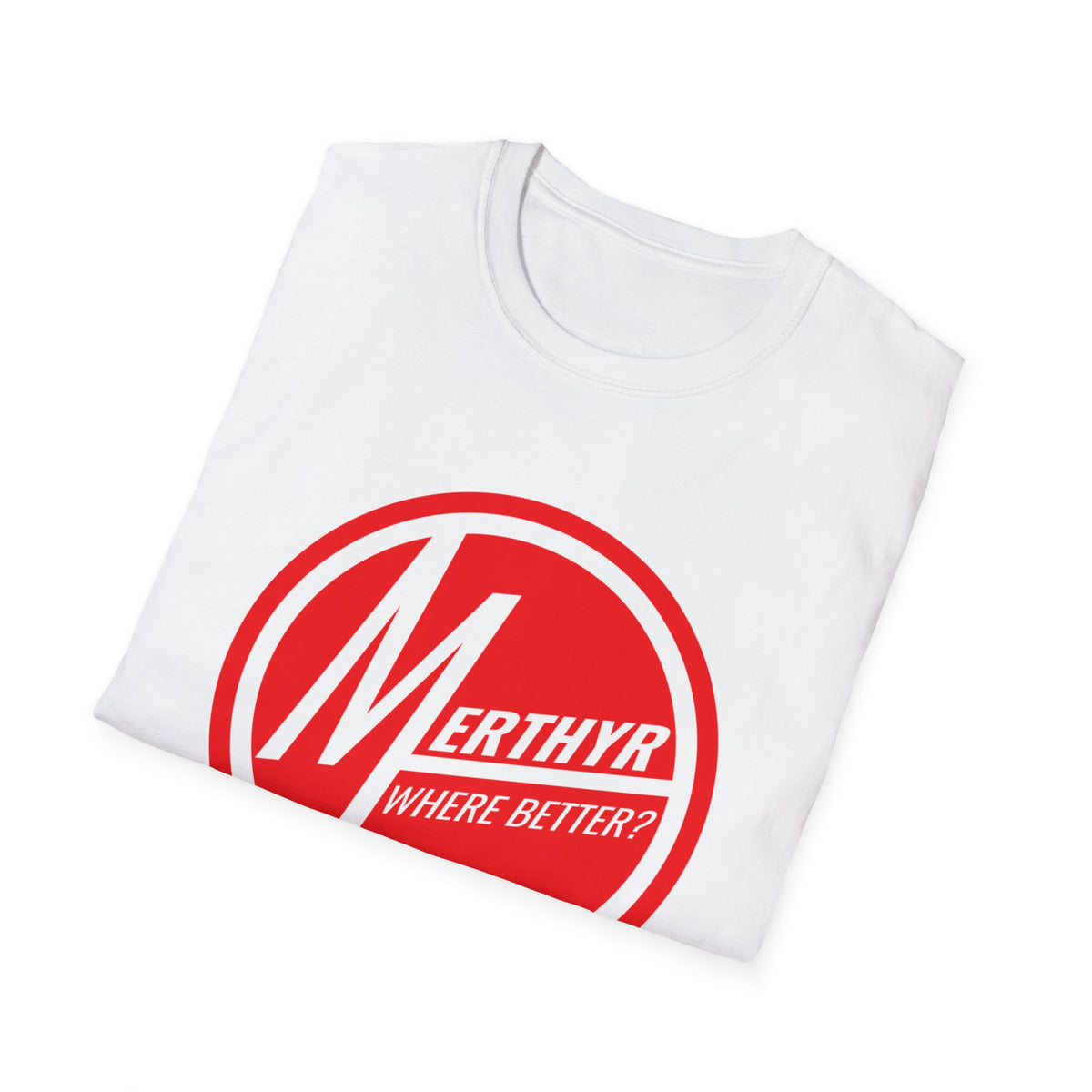 Merthyr where better? Merthyr Tydfil tshirt tee t-shirt